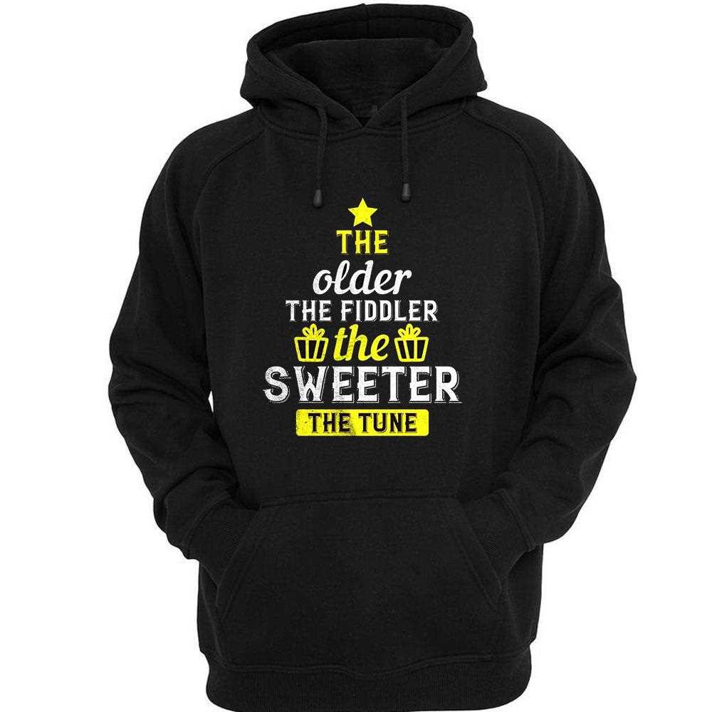 The Older The Fiddler The Sweeter The Tune Shirt The Older The Fiddler The Sweeter The Tune Shirt