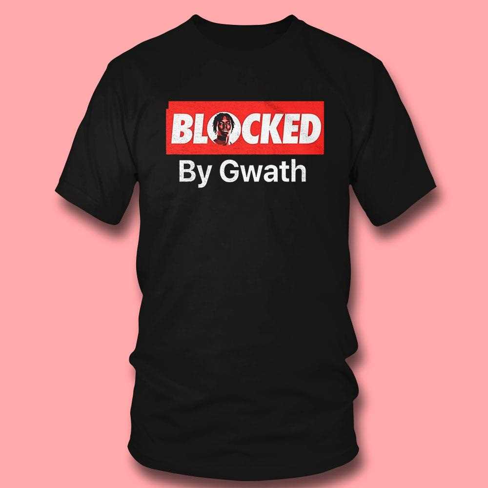 Blocked By Gwath Shirt Blocked By Gwath Shirt