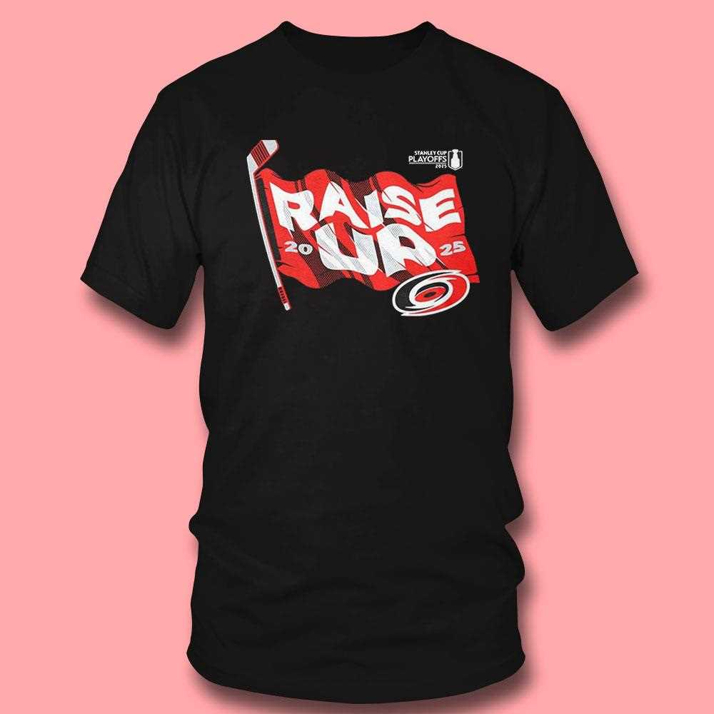 Carolina Hurricanes Raise Up 2025 Shirt Carolina Hurricanes Raise Up 2025 Shirt