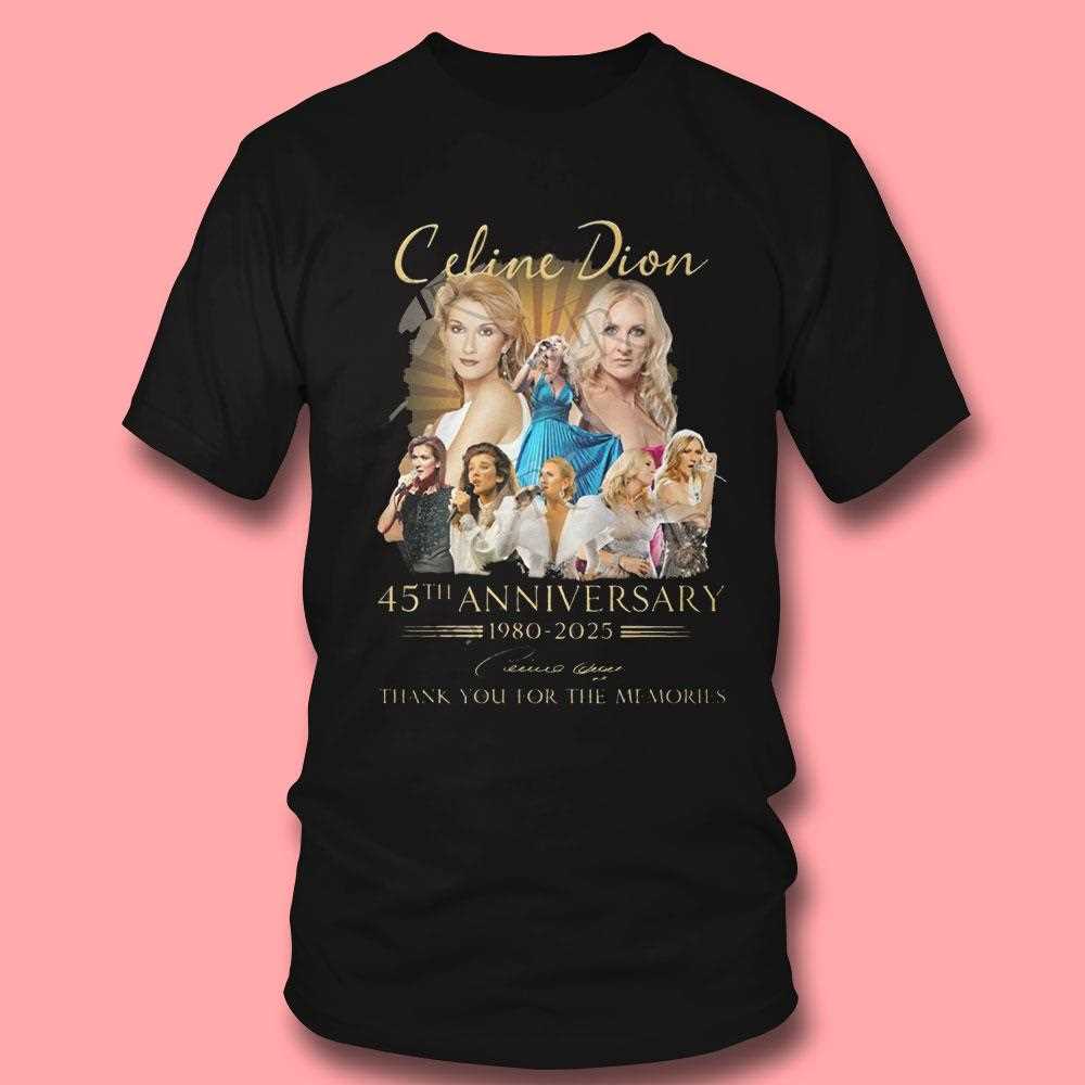 Celine Dion 45th Anniversary 1980 2025 Thank You For The Memories Shirt Celine Dion 45th Anniversary 1980 2025 Thank You For The Memories Shirt