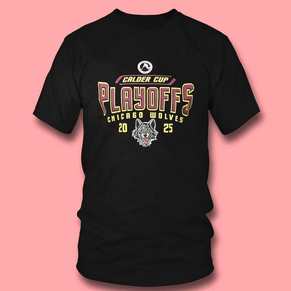 Chicago Wolves Calder Cup Playoffs 2025 Shirt Chicago Wolves Calder Cup Playoffs 2025 Shirt