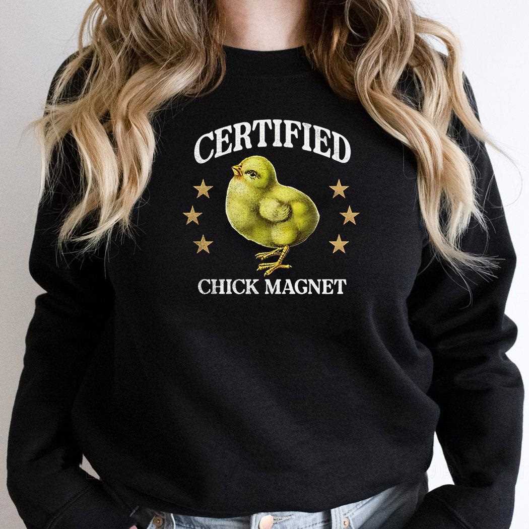 Chick Magnet Certified Shirt Chick Magnet Certified Shirt