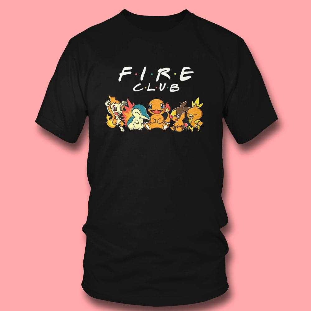 Chimchar Cyndaquil Charmander Tepig And Torchic Fire Club Shirt Chimchar Cyndaquil Charmander Tepig And Torchic Fire Club Shirt