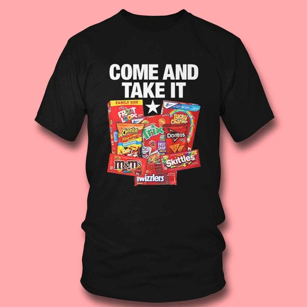 Come And Take It Food Dyes Shirt Come And Take It Food Dyes Shirt