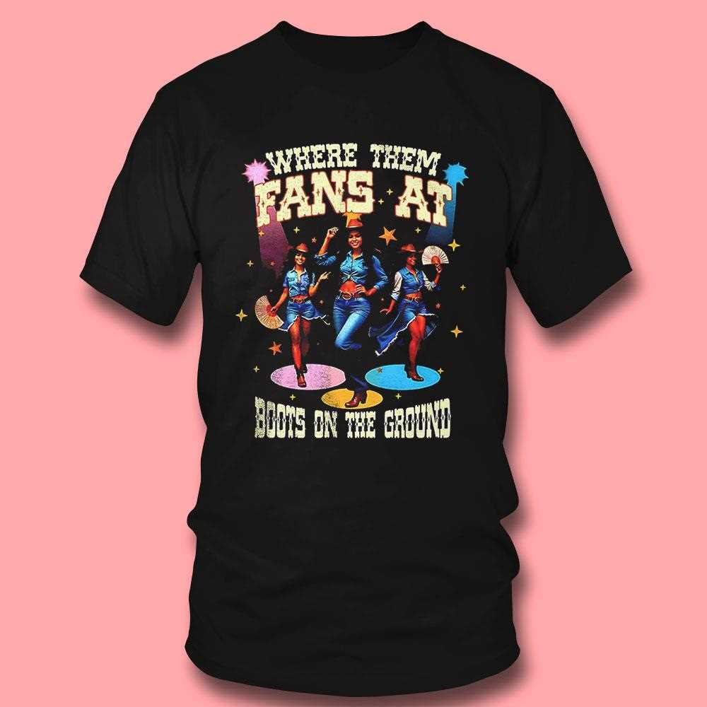 Cowgirl Where Them Fans At Boots On The Ground Shirt Cowgirl Where Them Fans At Boots On The Ground Shirt