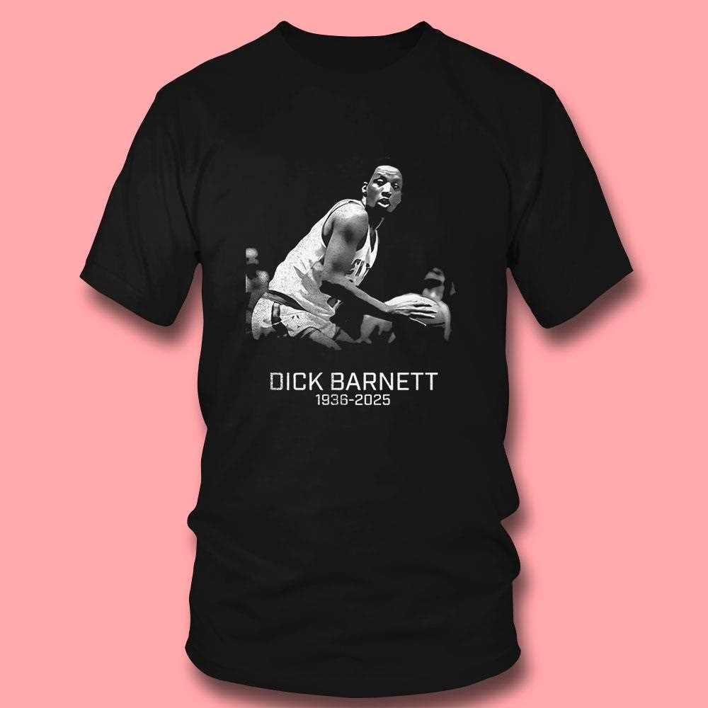 Dick Barnett 1936 2025 Shirt Dick Barnett 1936 2025 Shirt