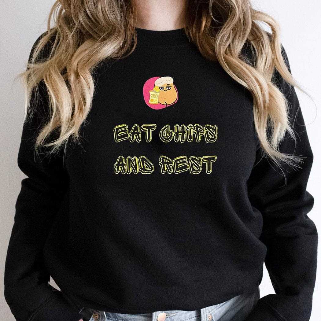 Eat Chips And Rest Shirt Eat Chips And Rest Shirt