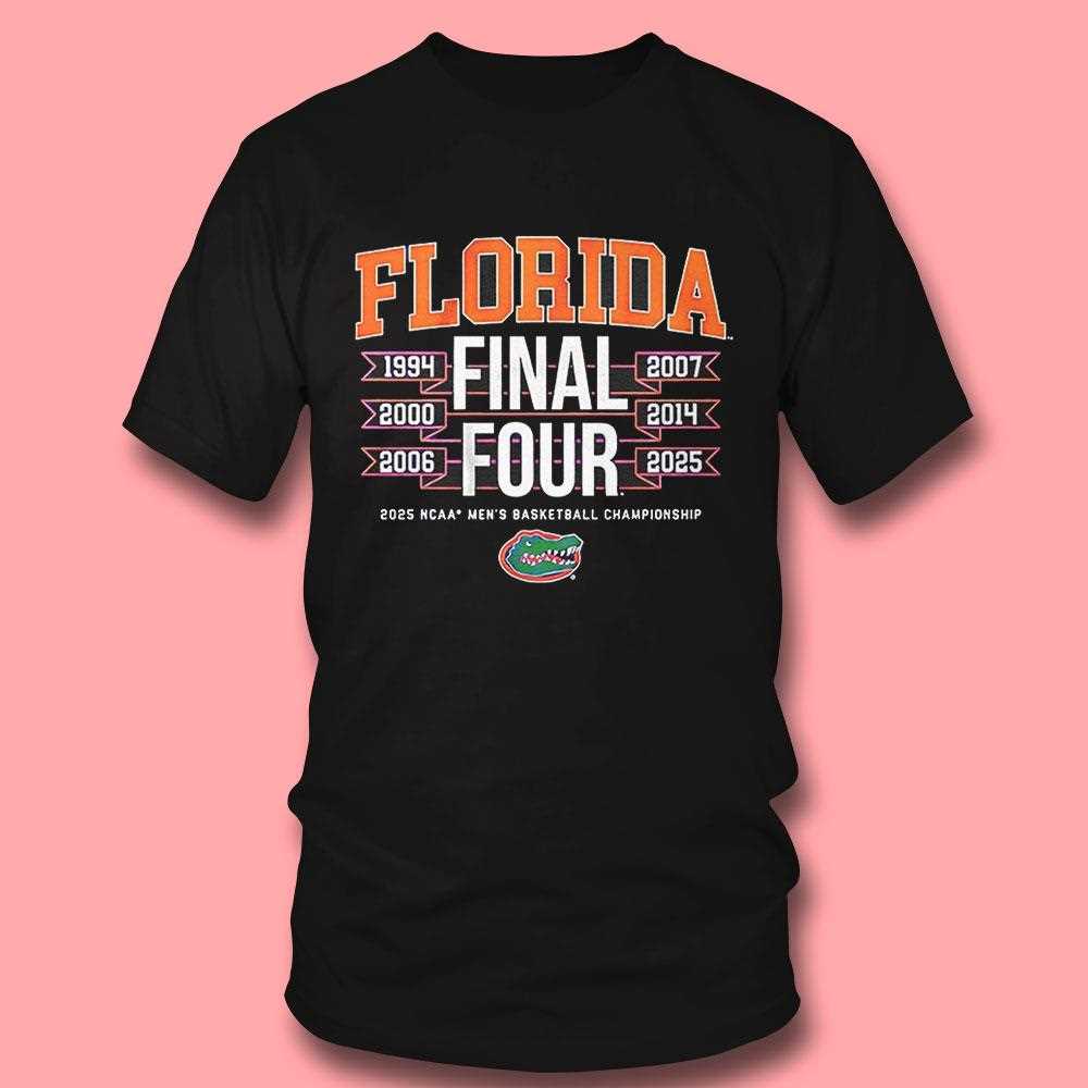 Florida Gators 2025 Ncaa Mens Basketball Championship All Time Final Four Shirt Florida Gators 2025 Ncaa Mens Basketball Championship All Time Final Four Shirt