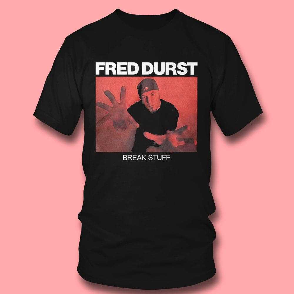 Fred Durst Break Stuff Shirt Fred Durst Break Stuff Shirt