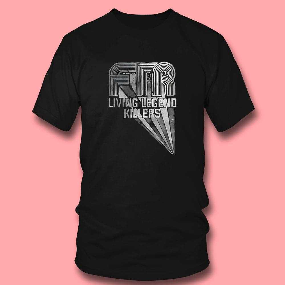 Ftr Living Legend Killers Shirt Ftr Living Legend Killers Shirt