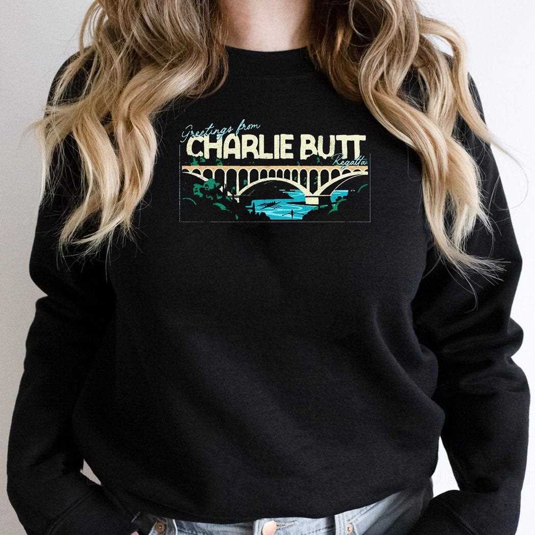 Greeting From Charlie Butt Regatta 2025 Shirt Greeting From Charlie Butt Regatta 2025 Shirt