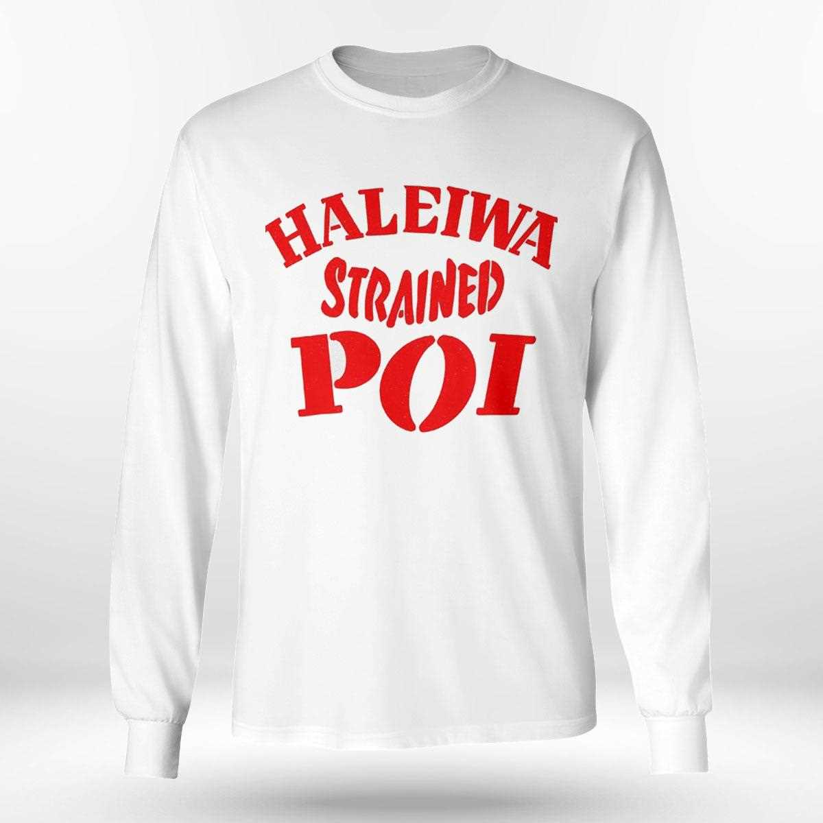 Haleiwa Strained Poi Shirt Haleiwa Strained Poi Shirt
