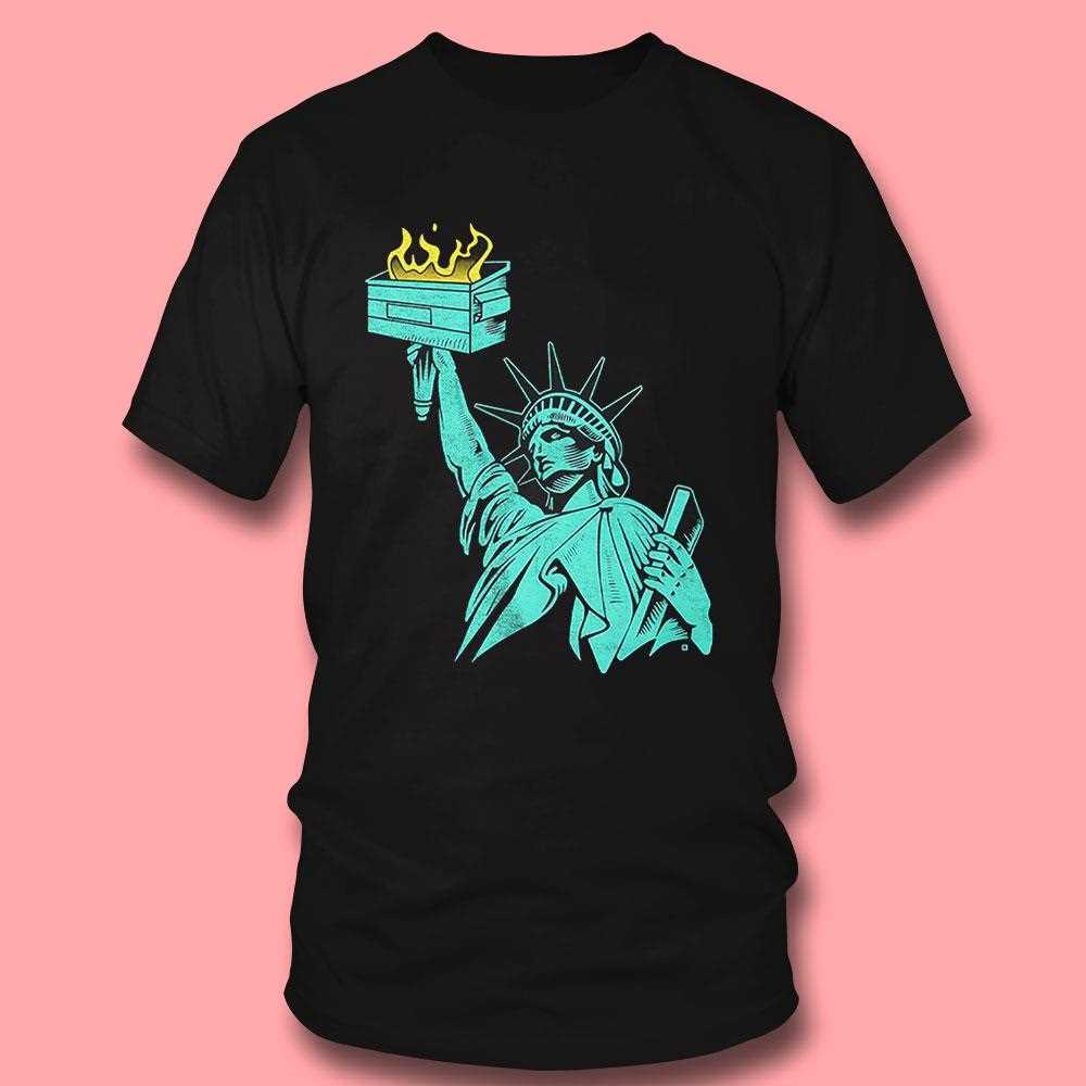 Lady Liberty Dumpster Fire Shirt Lady Liberty Dumpster Fire Shirt