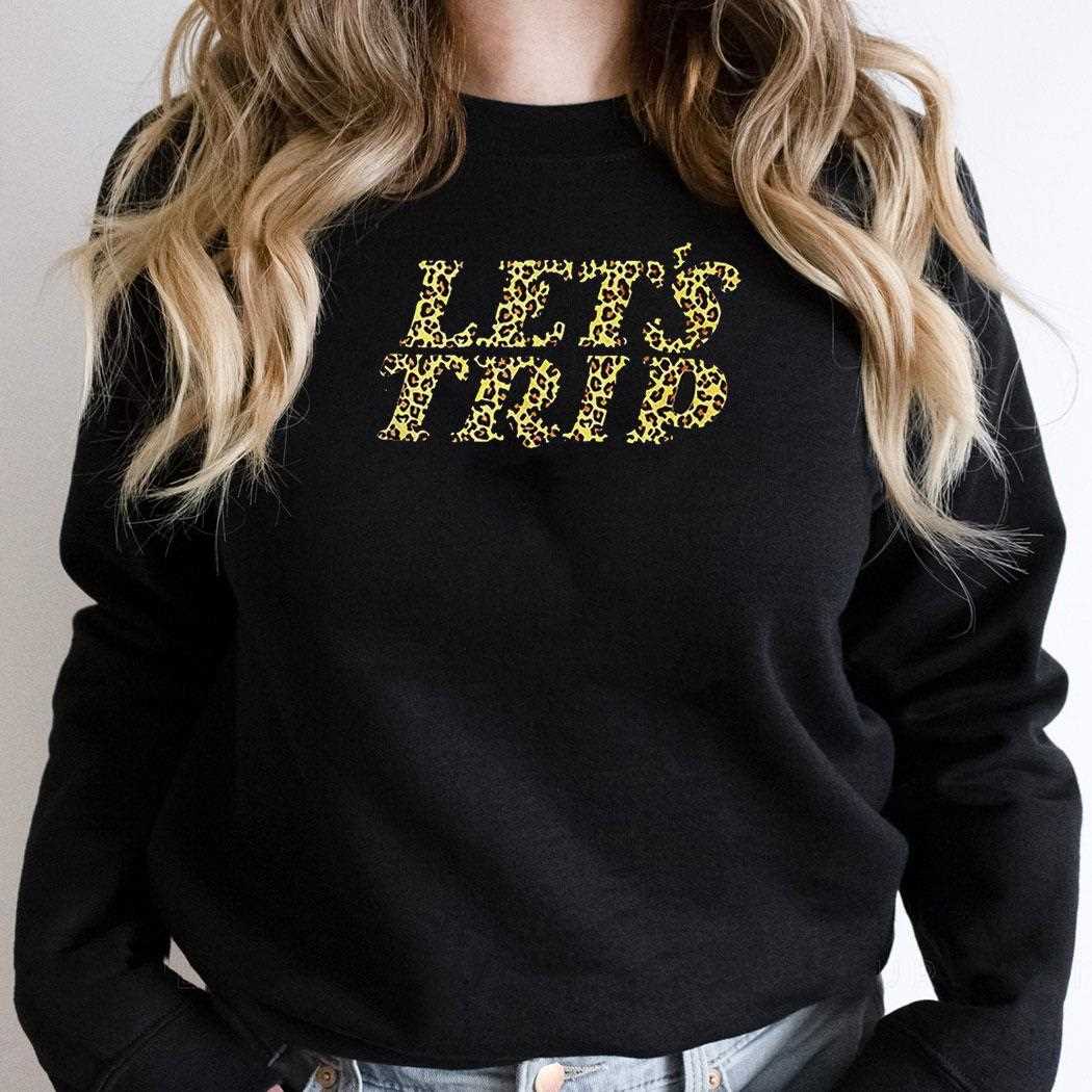 Leopard Lets Trip Shirt Leopard Lets Trip Shirt