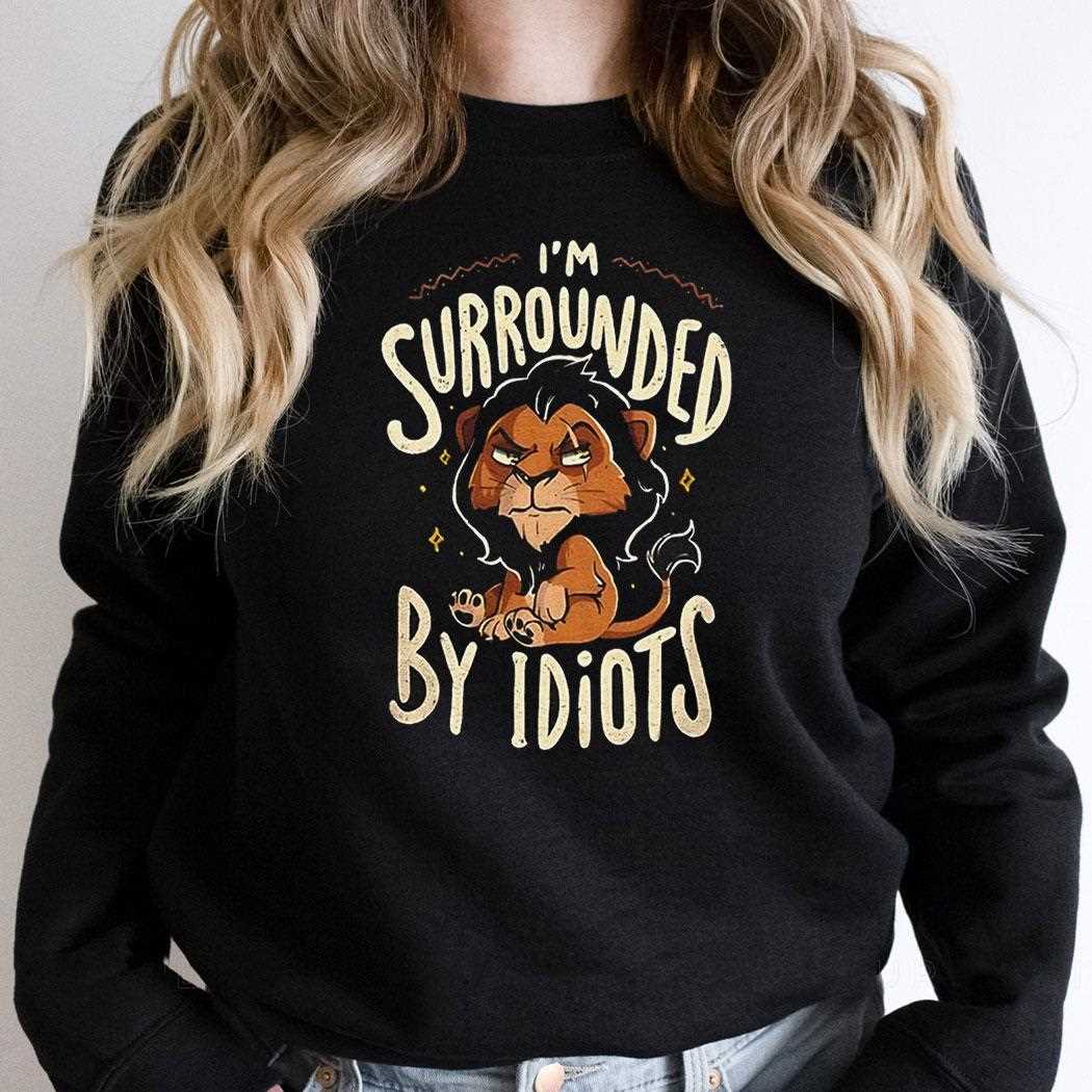Lion Im Surrounded By Idiots Shirt Lion Im Surrounded By Idiots Shirt