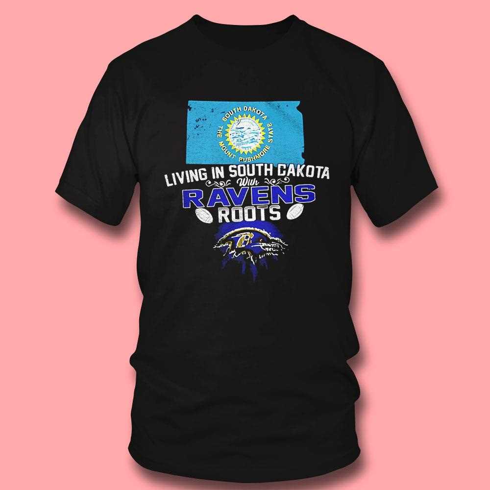 Living In South Dakota With Baltimore Ravens Roots Shirt Living In South Dakota With Baltimore Ravens Roots Shirt