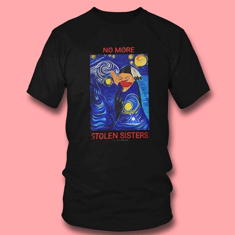 Native American No More Stolen Sisters Starry Night Shirt Native American No More Stolen Sisters Starry Night Shirt