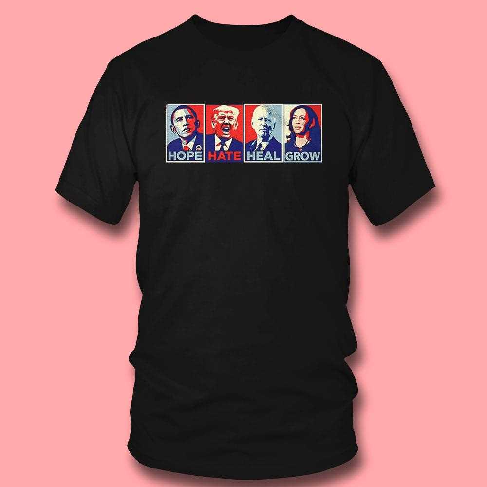 Obama Hope Trump Hate Biden Heal Kamala Grow America Shirt Obama Hope Trump Hate Biden Heal Kamala Grow America Shirt