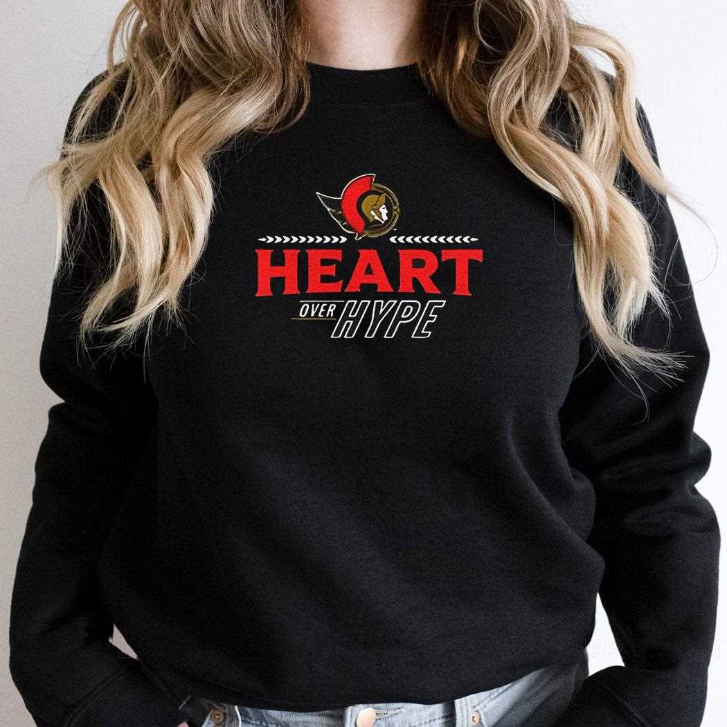 Ottawa Senators Heart Over Hype Shirt Ottawa Senators Heart Over Hype Shirt