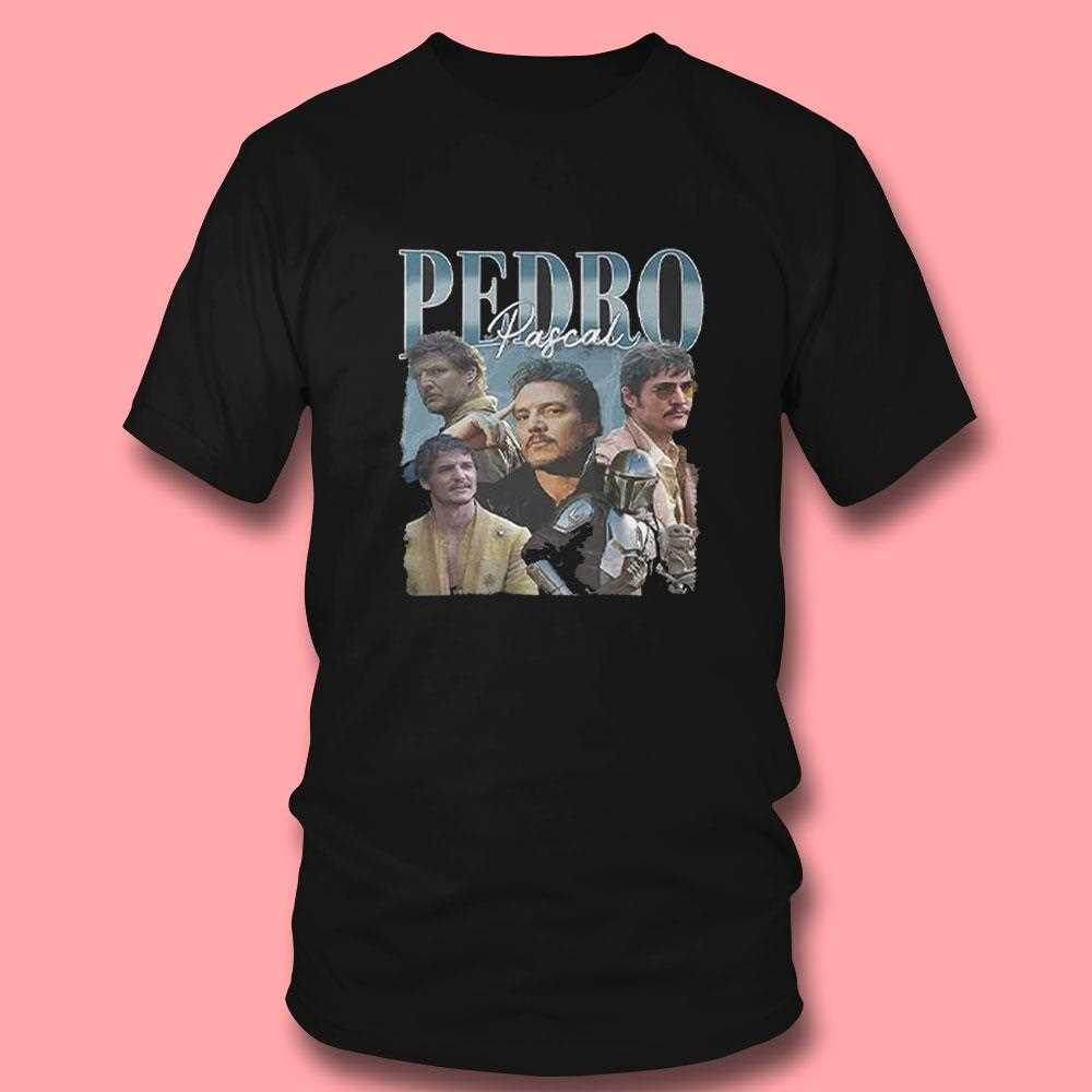 Pedro Pascal Shirt Pedro Pascal Shirt