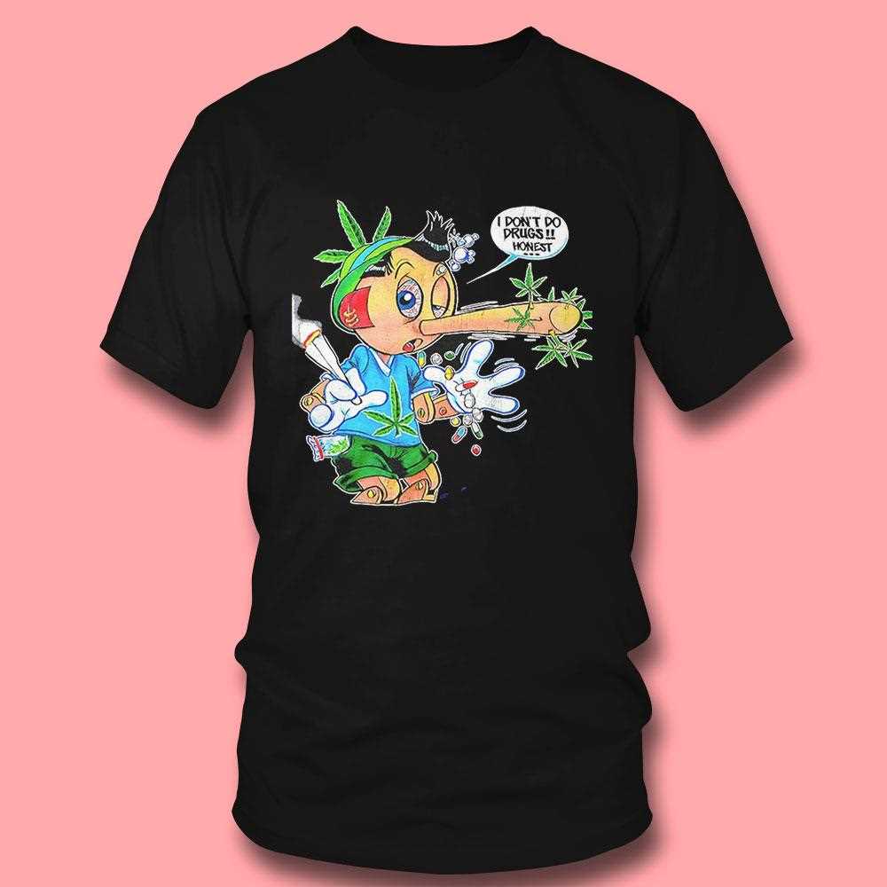 Pinocchio I Dont Do Drugs Honest Shirt Pinocchio I Dont Do Drugs Honest Shirt
