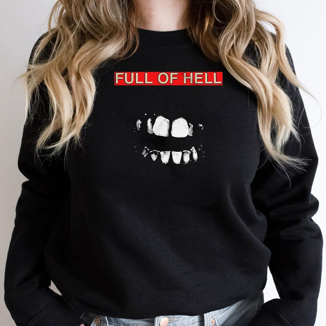 Teeth Full Of Hell Shirt Teeth Full Of Hell Shirt