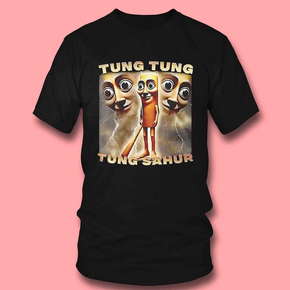 Tung Tung Tung Sahur Shirt Tung Tung Tung Sahur Shirt