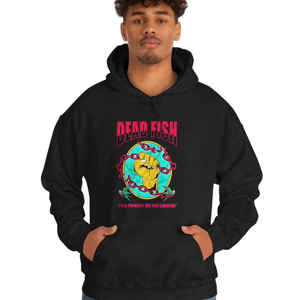 Dead Fish Pela Primeira Vez Nos Libertar Shirt Dead Fish Pela Primeira Vez Nos Libertar Shirt