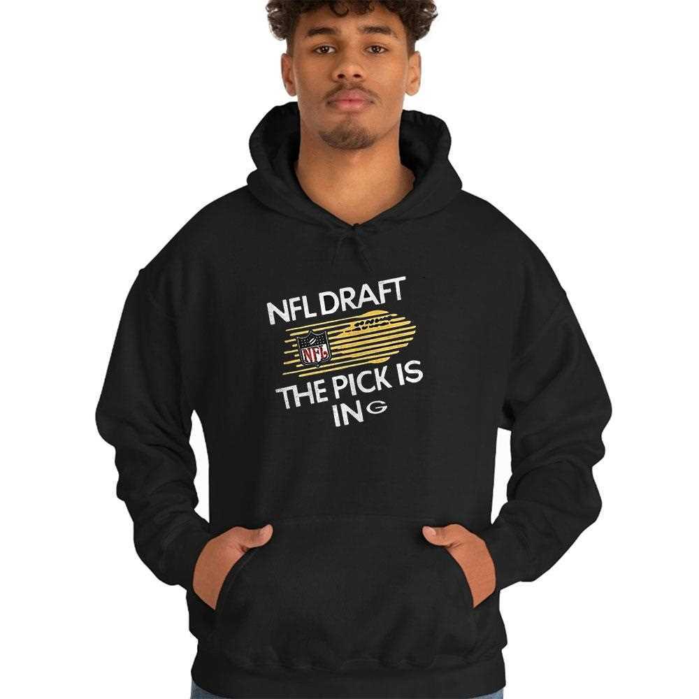 Green Bay Packers Nfl Draft The Pick Is In Shirt Green Bay Packers Nfl Draft The Pick Is In Shirt