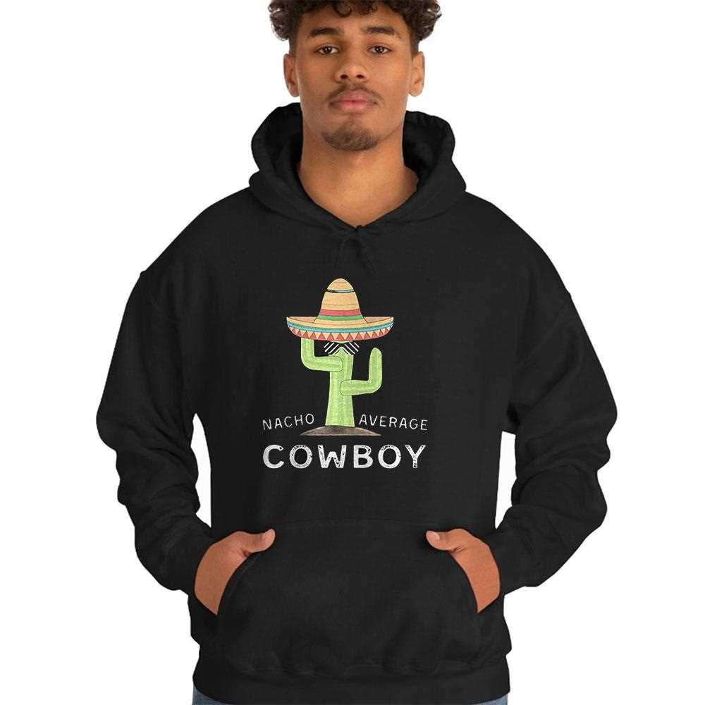 Nacho Average Cowboy Shirt Nacho Average Cowboy Shirt