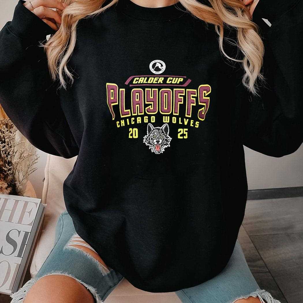 Chicago Wolves Calder Cup Playoffs 2025 Shirt Chicago Wolves Calder Cup Playoffs 2025 Shirt