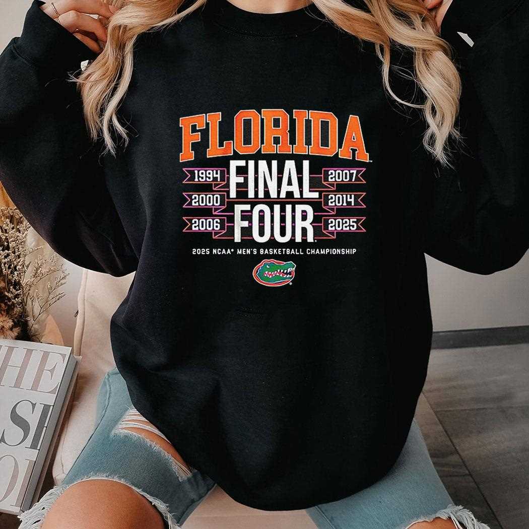 Florida Gators 2025 Ncaa Mens Basketball Championship All Time Final Four Shirt Florida Gators 2025 Ncaa Mens Basketball Championship All Time Final Four Shirt