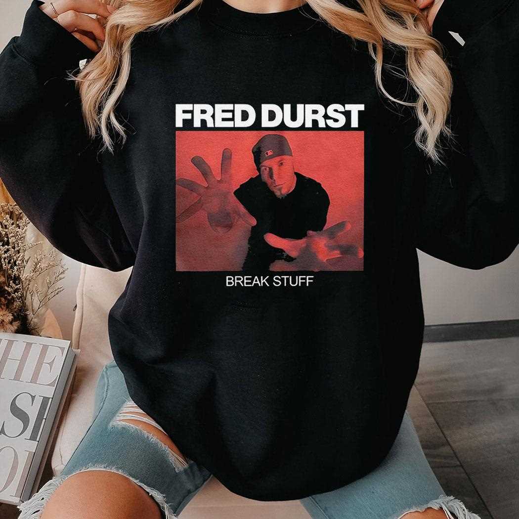 Fred Durst Break Stuff Shirt Fred Durst Break Stuff Shirt