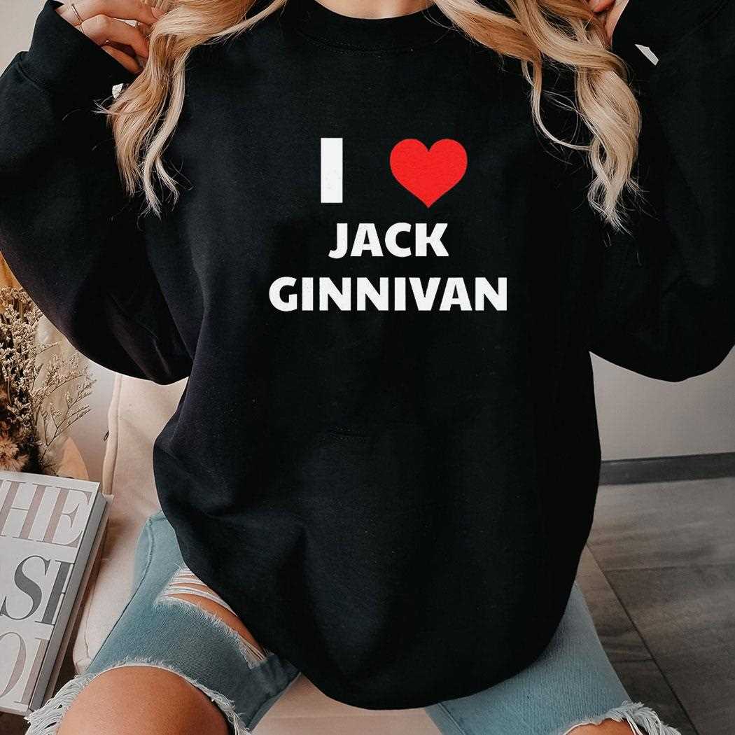I Love Jack Ginnivan Shirt I Love Jack Ginnivan Shirt