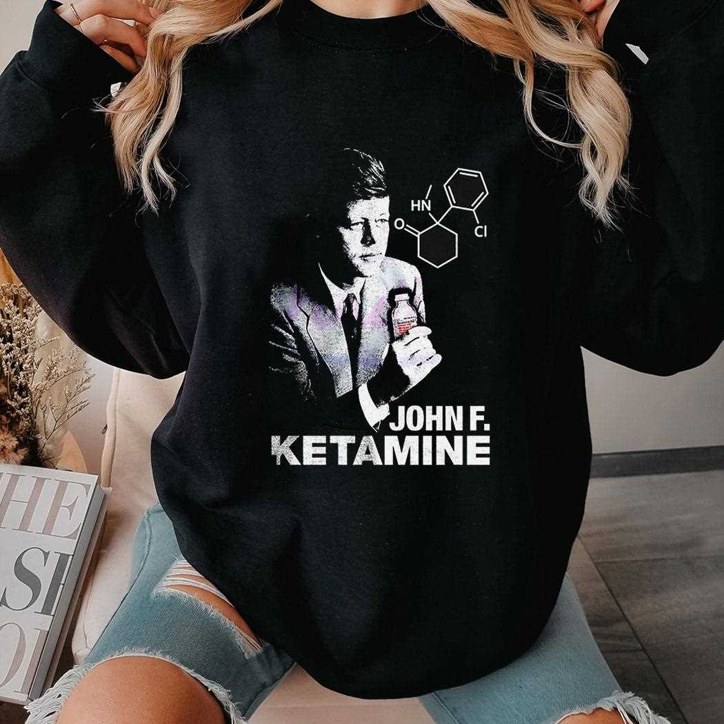 John F Ketamine John F Kennedy Partody Shirt John F Ketamine John F Kennedy Partody Shirt