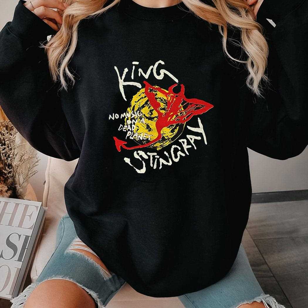 King Stingray No Music On A Dead Planet Shirt King Stingray No Music On A Dead Planet Shirt