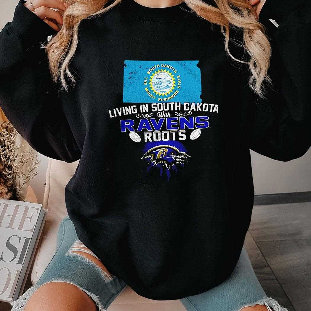 Living In South Dakota With Baltimore Ravens Roots Shirt Living In South Dakota With Baltimore Ravens Roots Shirt