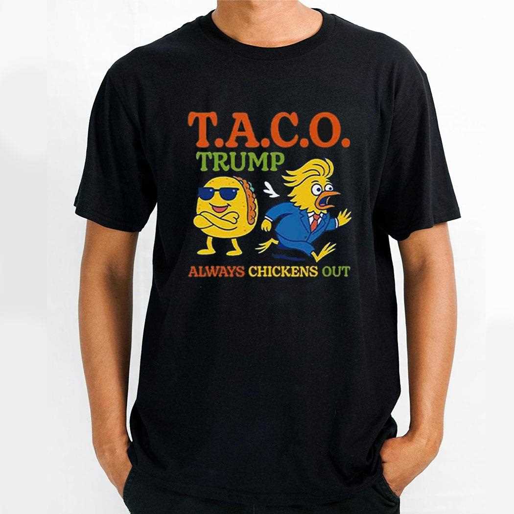 Taco Trump Always Chickens Out Taco Shirt