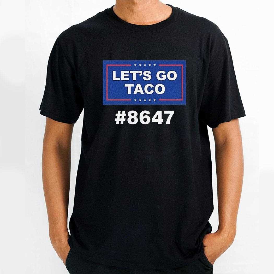 Trump Lets Go Taco 8647 Shirt