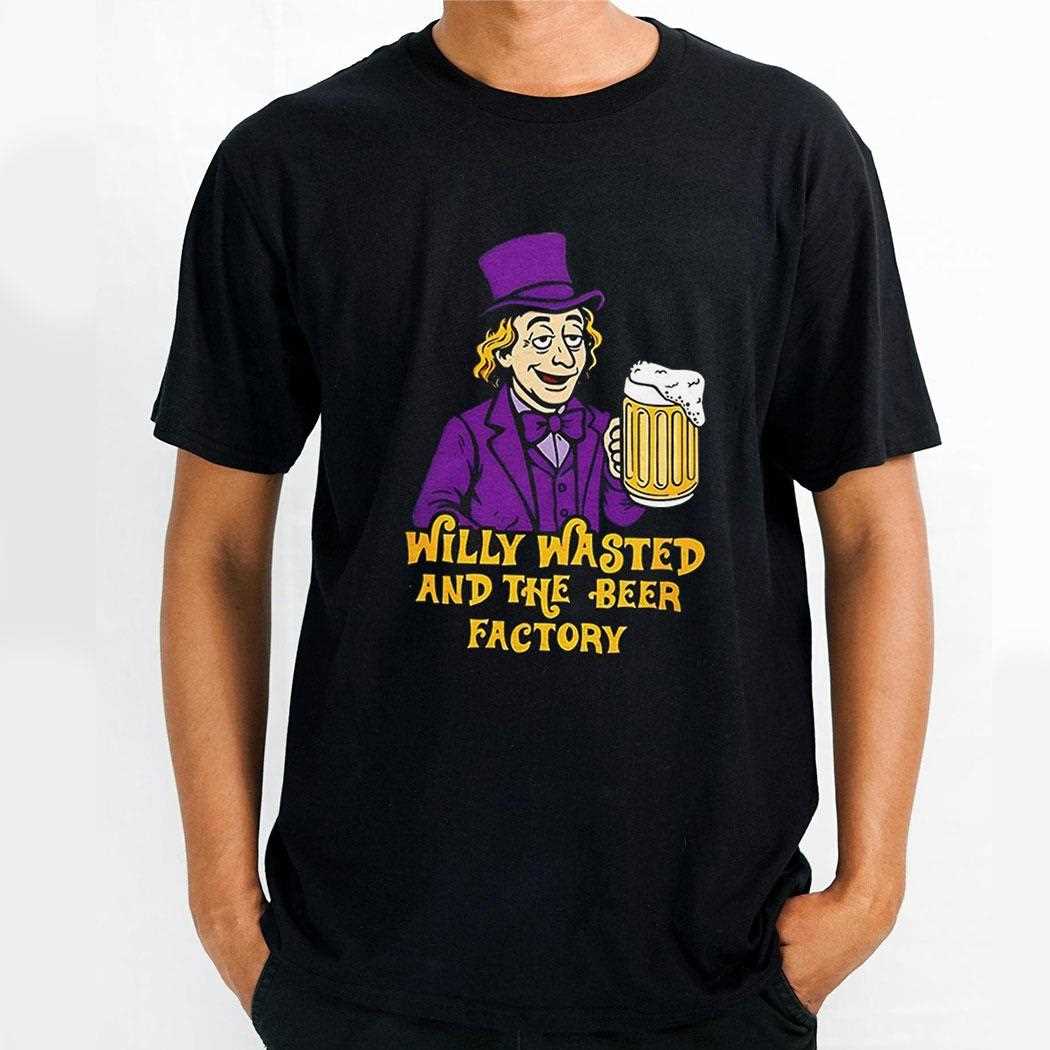 Willy Wonka And The Beer Factory Shirt