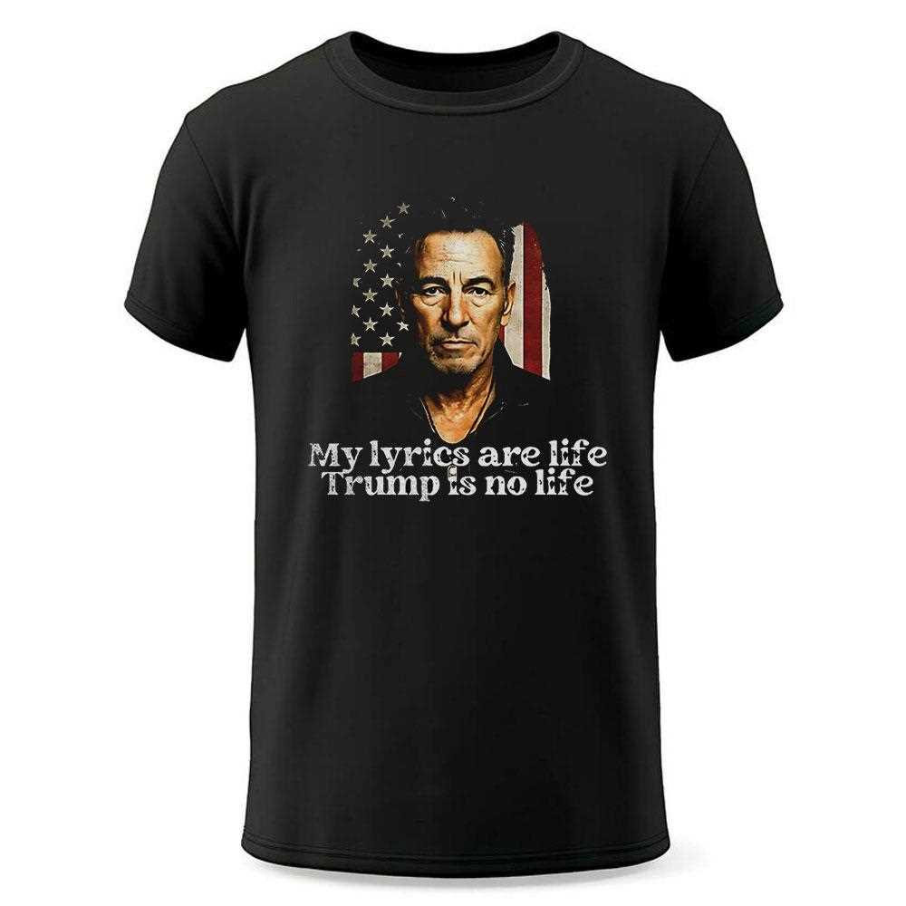 My Lyrics Are Life Trump Is No Life Shirt My Lyrics Are Life Trump Is No Life Shirt