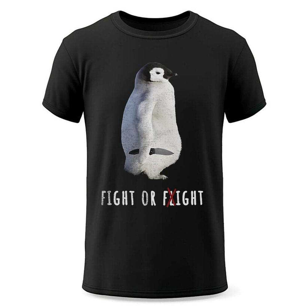 Penguin Fight Or Flight Shirt Penguin Fight Or Flight Shirt