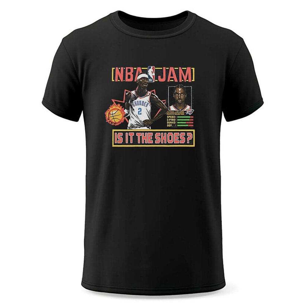 Shai Gilgeous Alexander Oklahoma City Thunder Nba Jam Is It The Shoes Shirt 1 Shai Gilgeous Alexander Oklahoma City Thunder Nba Jam Is It The Shoes Shirt 1
