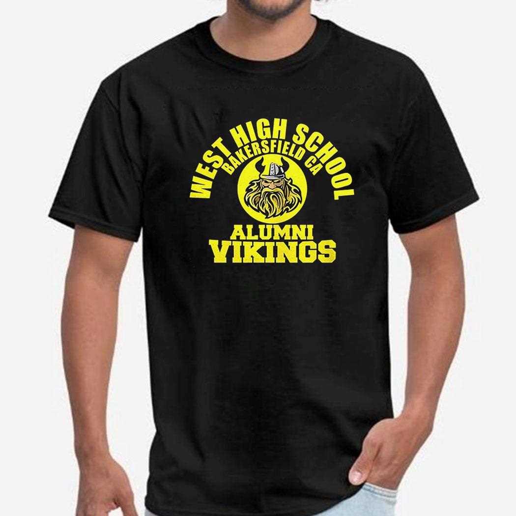 West High School Bakersfield Ca Alumni Vikings Shirt