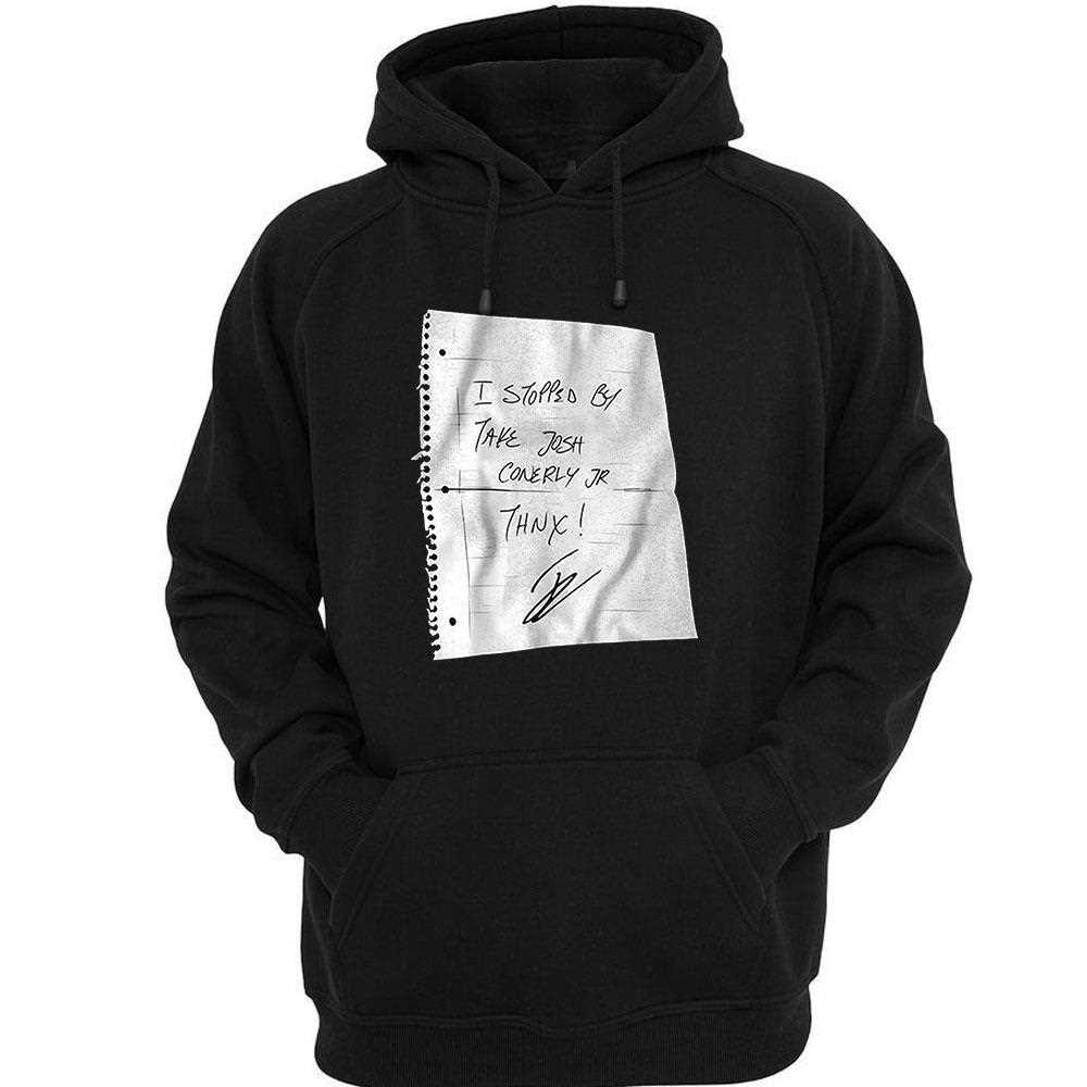 I Stopped By Take Josh Conerly Jr Thnx Shirt I Stopped By Take Josh Conerly Jr Thnx Shirt