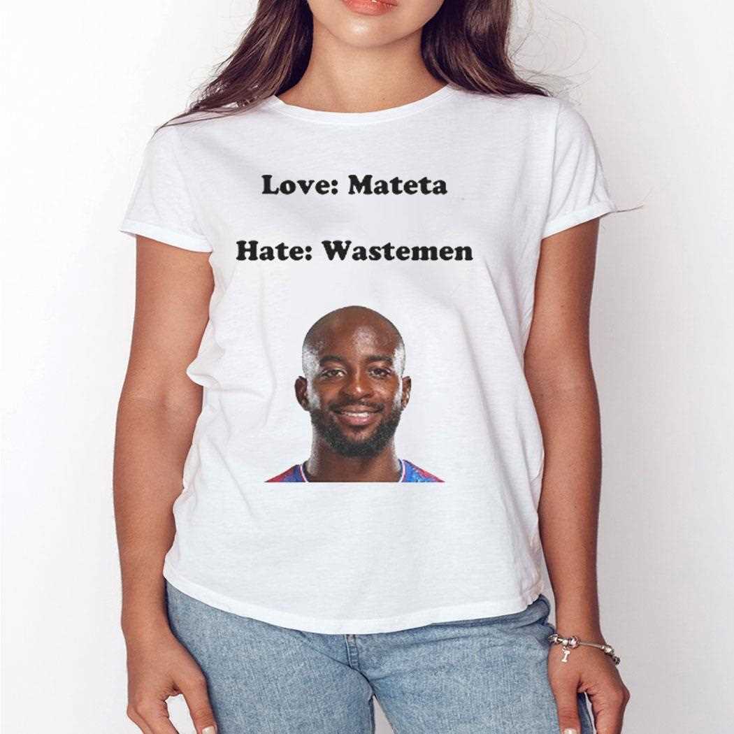 Love Mateta Hate Wastemen Shirt Love Mateta Hate Wastemen Shirt