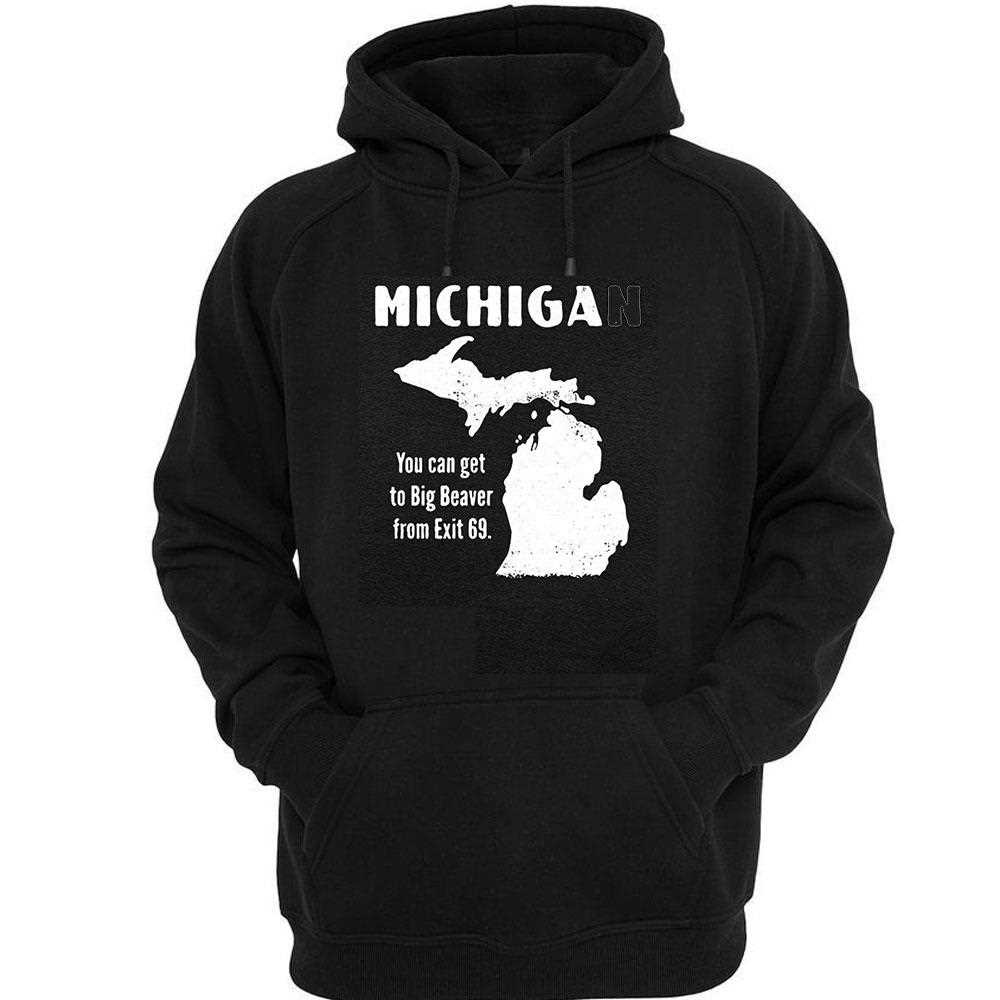 Michigan You Can Get To Big Beaver From Exit 69 Shirt Michigan You Can Get To Big Beaver From Exit 69 Shirt