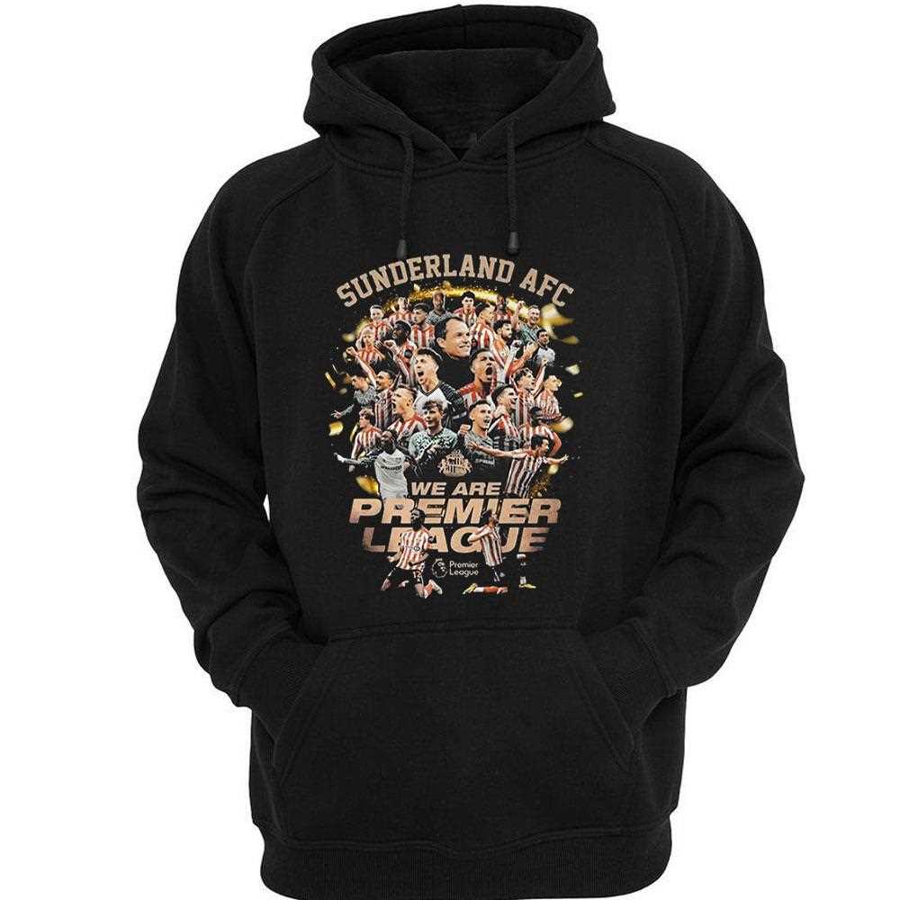 Sunderland Afc We Are Premier League Shirt Hoodie Sunderland Afc We Are Premier League Shirt Hoodie