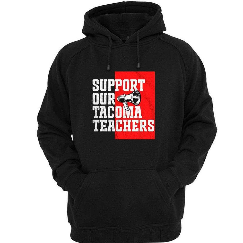 Support Our Tacoma Teachers Shirt Support Our Tacoma Teachers Shirt