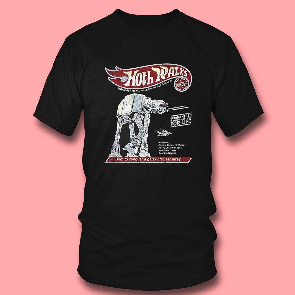 At At Star Wars X Hot Wheels Hoth Walks The Mightiest Metal Walkers In The Galaxy Born To Conquer A Galaxy Far Shirt At At Star Wars X Hot Wheels Hoth Walks The Mightiest Metal Walkers In The Galaxy Born To Conquer A Galaxy Far Shirt